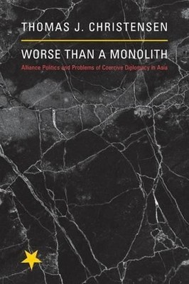 Worse Than a Monolith: Alliance Politics and Problems of Coercive Diplomacy in A