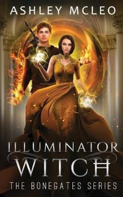 Illuminator Witch (Bonegates The) von McLeo, Ashley [Taschenbuch]