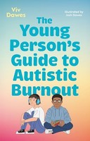 Viv Dawes - Young Persons Guide To Autistic Burnout - Paperback - G245Z