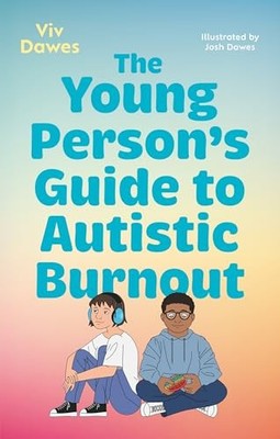 Viv Dawes - Young Persons Guide to Autistic Burnout - Paperback - G245z