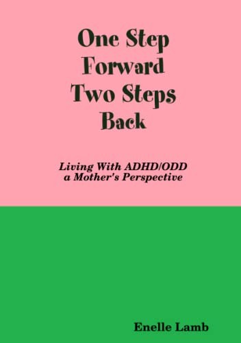 One Step Forward Two Steps Back - Living with ADHD/ODD, a... - Lamb, Enelle