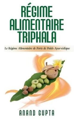Régime Alimentaire Triphala: Le Régime Alimentaire de Perte de Poids