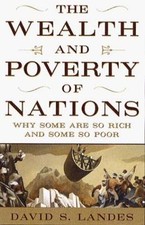Wealth And Poverty Of Nations Why Some Are So Rich And Some So Poor By... Wealth And Poverty Of Nations Why Some Are So Rich And Some So Poor By...