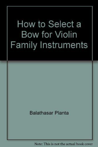 Balathasar Planta Ba How to Select a Bow for Violin Fami (Paperback) (UK IMPORT) - Picture 1 of 1