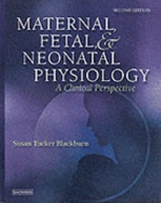 Maternal, Fetal, and Neonatal Physiology: A Clinical Perspective, Blackburn PhD