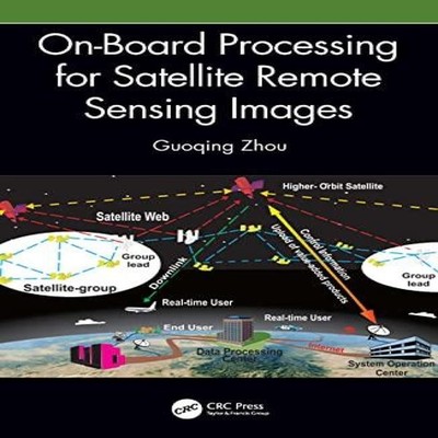 On-Board Processing for Satellite Remote Sensing Images Guoqing Z