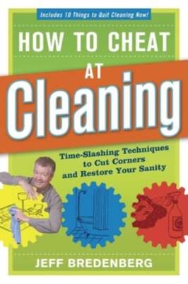 How to Cheat at Cleaning: Time-Slashing Techniques to Cut Corners and Rest: Used