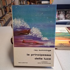 LA PRINCIPESSA DELLA LUCE, Ray Cummings, Libra Classici Fantascienza n. 54 1981
