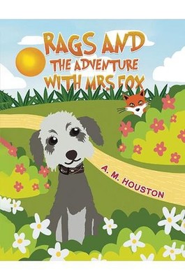 Rags and the Adventure with Mrs Fox by A.M. Houston Paperback Book