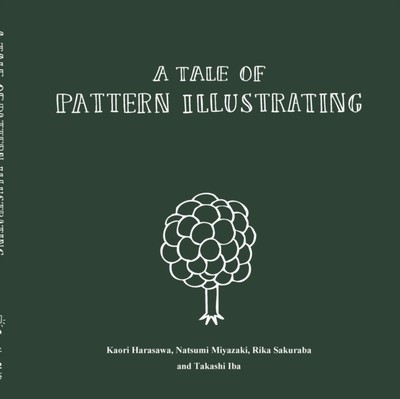 A TALE OF PATTERN ILLUSTRATING By IBA, TAKASHI (Taschenbuch)