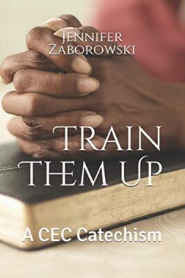 Train Them Up: A CEC Catechism, Zaborowski 9781704301112 Fast Free Shipping-,