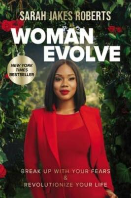 Woman Evolve: Break Up with Your Fears and   Revolutionize Your Life - VERY GOOD