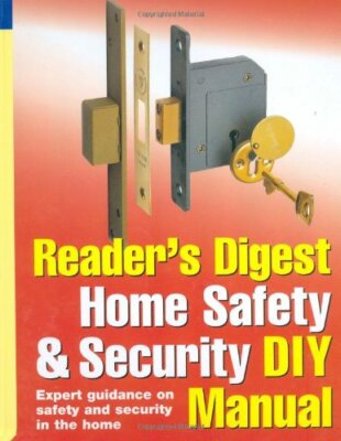 Reader's Digest Home Safety and Security DIY Manual: Expert Guid