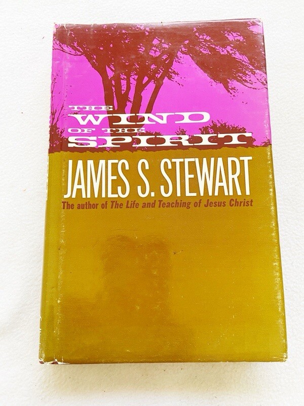 The Wind Of The Spirit by James S. Stewart Hardcover 1968