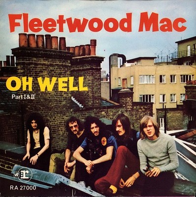 Fleetwood Mac   Oh Well (Part I & II)  (Vinyl 7'' - DE 1969)