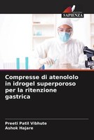 Compresse Di Atenololo In Idrogel Superporoso Per La Ritenzione Gastrica Buch