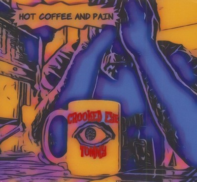 Crooked Eye Tommy - Hot Coffee And Pain (CD) - The Blues