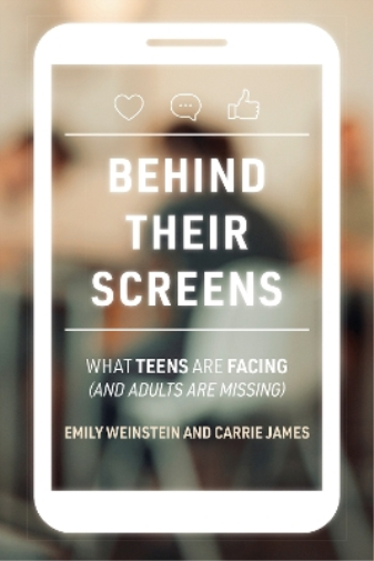Carrie James Emily Weinstein Behind Their Screens (Tascabile)