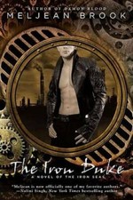 The Iron Duke A Novel Of The Iron Seas - Paperback By Brook Meljean - Good The Iron Duke A Novel Of The Iron Seas - Paperback By Brook Meljean - Good