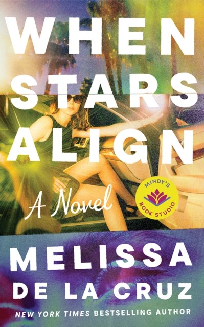 When Stars Align A Novel by Melissa de la Cruz (Hardback Book)