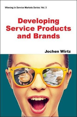 Developing Service Products And Brands by Jochen Wirtz - 9781944659158