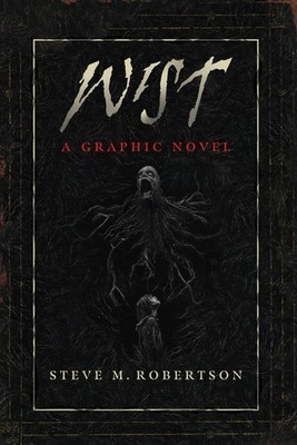 Wist: A Graphic Novel - Robertson, Steve M. - Good - See condition notes