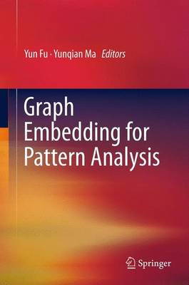 Graph Embedding for Pattern Analysis - 9781489990624