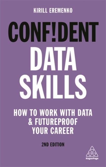 Confident Data Skills – How to Work with Data and Futureproof Your Career