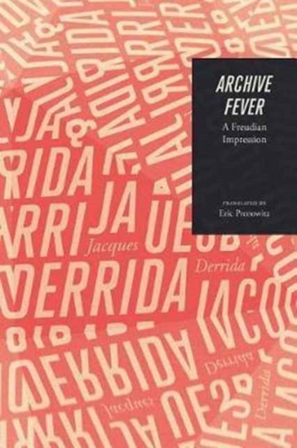 Archive Fever A Freudian Impression by Jacques  Derrida (Paperback Book)