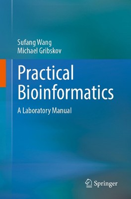 Practical Bioinformatics: A Laboratory Manual by Sufang Wang Paperback Book