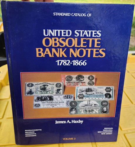 "United States Obsolete Bank Notes 1782-1866" Volume 2, by James A. Haxby - 1988