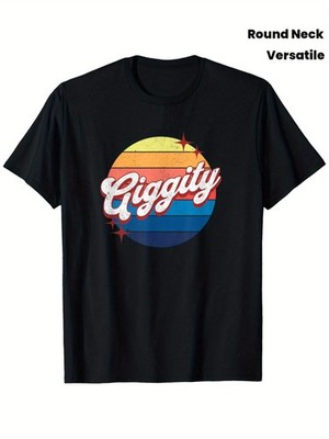 Funny Sayings  Giggity T-Shirt, Summer Casual And Comfortable T-Shirt, Fashion