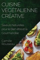 Cuisine VéGéTalienne CréAtive Camille Rousseau Taschenbuch FranzöSisch 2023