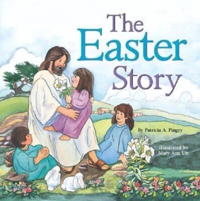 The Easter Story by Patricia A. Pingry - 24 pages - vibrant illustrations - book