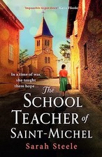 The Schoolteacher of Saint-Michel: a ..., Steele, Sarah
