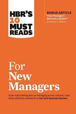 HBR's 10 Must Reads for New Managers (with bonus article How Managers Become...