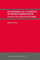 Economics As A Science Of Human Behaviour Towards A New Social Science Paradigm