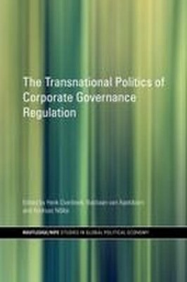 The Transnational Politics of Corporate Governance Regulation (RIPE Series  ...