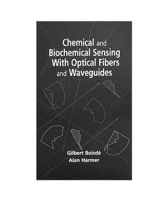 Chemical and Biochemical Sensing with Optical Fibers and Waveguides, Gilbert E. 