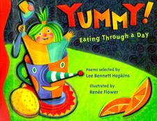 YUMMY!: EATING THROUGH A DAY By Lee Bennett Hopkins & Renee Flower - Hardcover