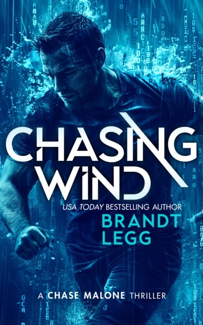 Chasing Wind An Action Adventure Techno Thriller by Brandt Legg (Paperback Book)