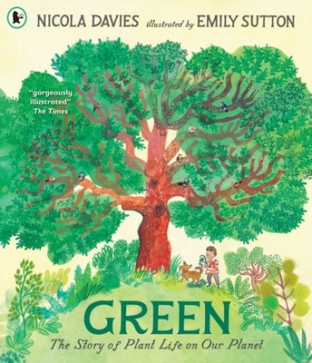 Green: The Story of Plant Life on Our Planet by Nicola Davies (Paperback Book)