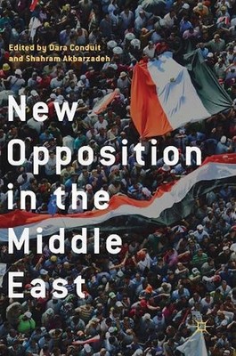 New Opposition in the Middle East by Dara Conduit (English) Hardcover Book