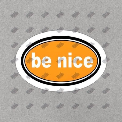 Be Nice Vinyl Sticker Motivational Decal for Home, Laptop, Water #521298