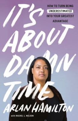 It's About Damn Time: How to Turn Be- paperback, Arlan Hamilton, 0593442709, new