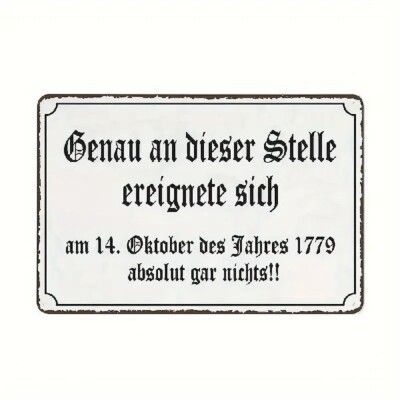 Blechschild Genau an dieser Stelle ereignete sich 1779 30x20cm TE1264