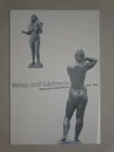 Venus und Gärtnerin - Ausstellungskatalog Gerhard Marcks Grafik Skulptur - 2001