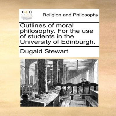 Outlines of moral philosophy. For the use of students in the Univ