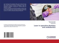 Laser In Operative Dentistry And Endodontics Girish Nanjannawar
