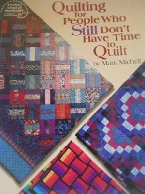 Quilting for People Who Still Dont Have Time to Quilt, Michell, Marti, Used; Goo